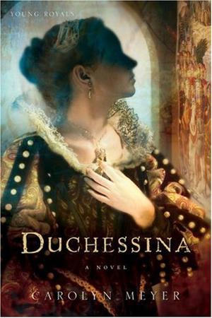 Duchessina: A Novel of Catherine de' Medici (Young Royals #5)
