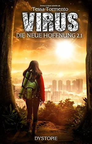 Virus: Die neue Hoffnung 2.1 by Tessa Tormento, Emma S. Rose