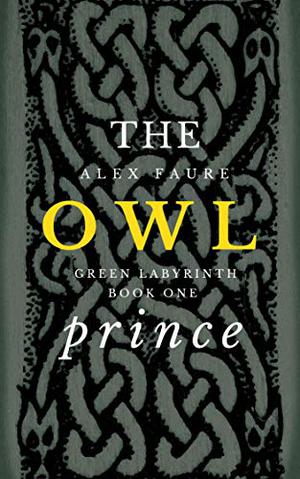The Owl Prince (Green Labyrinth #1)