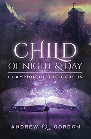 Child of Night and Day by Andrew Q. Gordon
