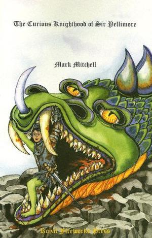 The Curious Knighthood of Sir Pellimore by Mark Mitchell