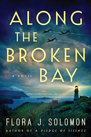 Along the Broken Bay by Flora J. Solomon