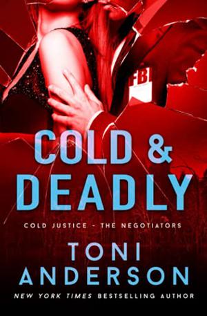 Cold & Deadly (Cold Justice: The Negotiators #1)