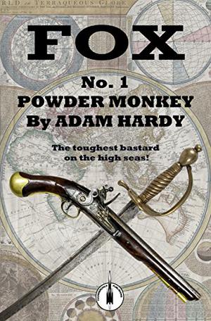 Powder Monkey  (Fox Book 1) by Adam Hardy