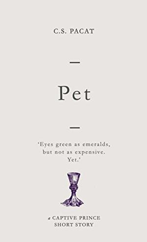 Pet (Captive Prince #3.7)