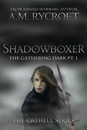Shadowboxer: The Gathering Dark Pt. 1 (Cathell #4)