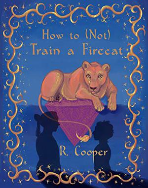 How to  (Not) Train a Firecat by R. Cooper