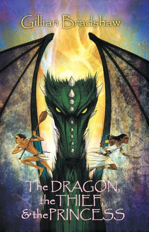 Dragon, the Thief & the Princess by Gillian Bradshaw
