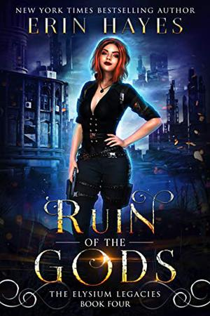 Ruin of the Gods (Elysium Legacies #3)
