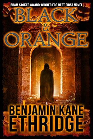 Black & Orange by Benjamin Kane Ethridge