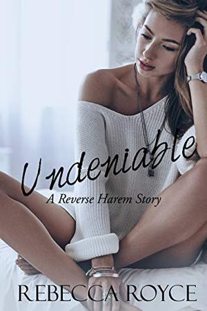 Undeniable (Reverse Harem Story #3)