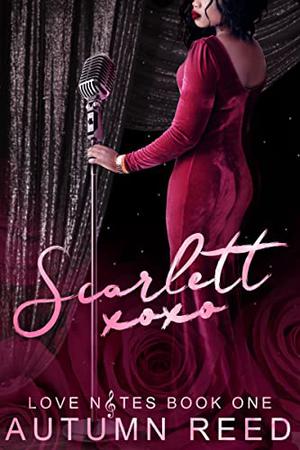 Scarlett XOXO (Love Notes #1)