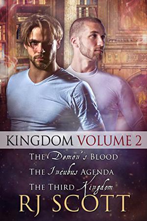 Kingdom Volume 2: The Demon's Blood / The Incubus Agenda / The Third Kingdom (Supernatural Bounty Hunters #4-6)