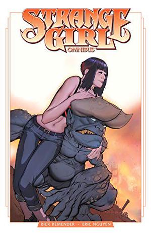 Strange Girl Omnibus by Rick Remender, Andy Kuhn, Russ Lowry, Michelle Madsen, Eric Nguyen, Jerome Opeña, Remende, Todd Klein, Drew Gill, Tony Aviña, Brett Blevins, Joëlle Comtois, Ed Dukeshire, Micah Farritor, Harper Jaten