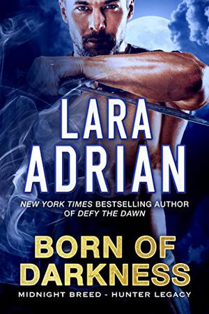 Born of Darkness (Hunter Legacy #1)