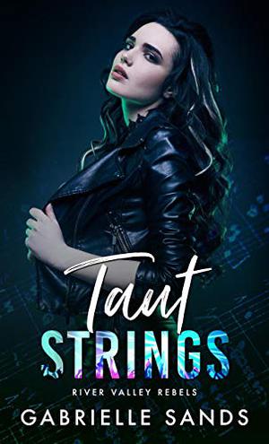 Taut Strings (River Valley Rebels #1)