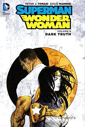 Superman/Wonder Woman, Volume 4: Dark Truth (Superman/Wonder Woman Single Issues #17.9, 18-24)