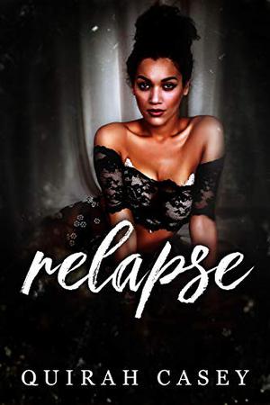 Relapse by Quirah Casey