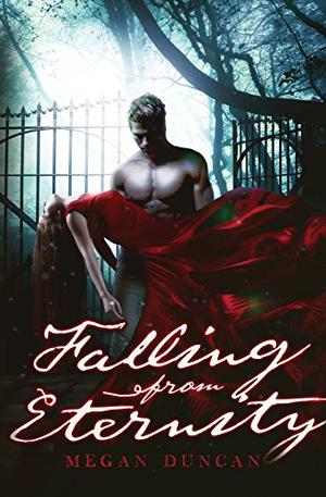 Falling From Eternity  (A Paranormal Love Story) by Megan Duncan