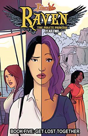 Princeless- Raven: The Pirate Princess Vol. 5: Get Lost Together by Jeremy Whitley