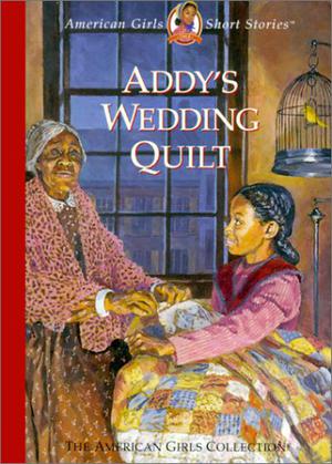 Addy's Wedding Quilt (American Girl: Short Stories #16)