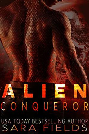 Alien Conqueror by Sara Fields