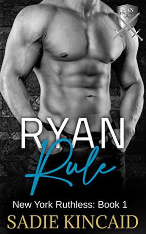 Ryan Rule by Sadie Kincaid