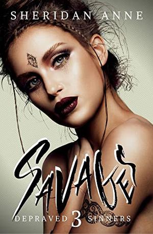 SAVAGES by Sheridan Anne