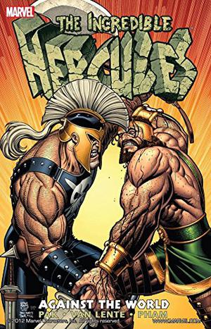 Incredible Hercules: Against the World by Greg Pak, Fred Van Lente
