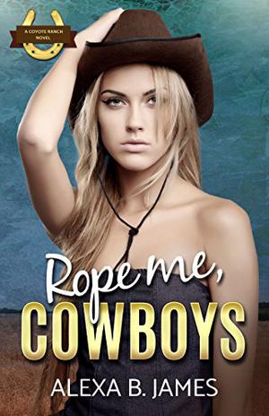 Rope Me, Cowboys (Coyote Ranch #1)