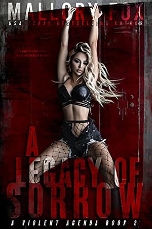 A Legacy of Sorrow (A Violent Agenda #2)