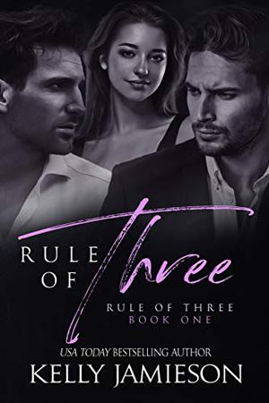 Rule of Three by Kelly Jamieson