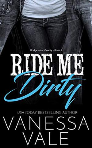 Ride Me Dirty (Bridgewater County #1)