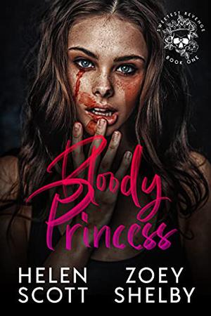 Bloody Princess: A Dark Enemies to Lovers College Romance (Sweetest Revenge #1)