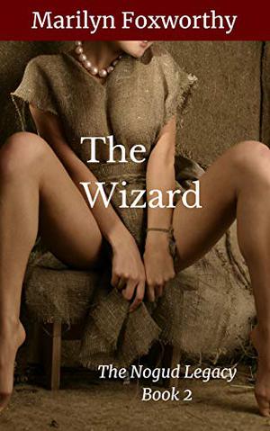 The Wizard by Marilyn Foxworthy