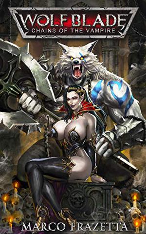 Wolf Blade: Chains of the Vampire (Wolf Blade #2)