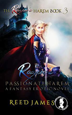 Rogue's Passionate Harem  (The Rogue's Harem Book 3): A Fantasy Erotic Novel by Reed James