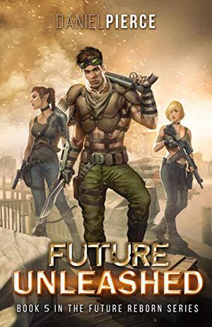 Future Unleashed by Daniel Pierce