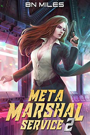 Meta Marshal Service 2 by B.N. Miles