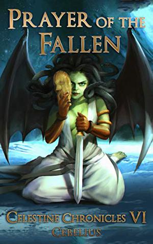 Prayer of the Fallen (Celestine Chronicles #6)