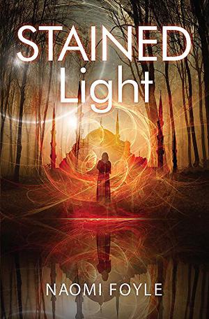 Stained Light: The Gaia Chronicles Book 4 (The Gaia Chronicles #4)