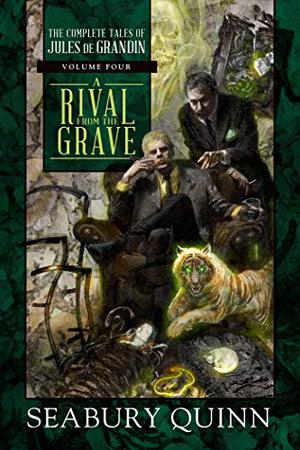 A Rival From the Grave by Seabury Quinn, Mike Ashley