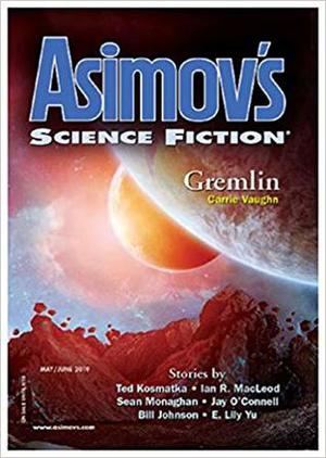 Asimov's Science Fiction May/June 2019 by Sheila Williams, Carrie Vaughn, Ted Kosmatka, Ian R. MacLeod, Sean Monaghan
