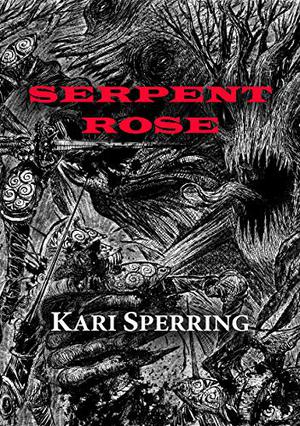 Serpent Rose  (NewCon Press Novellas Set 6 Book 3) by Kari Sperring