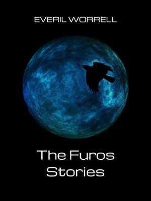 The Furos Stories by Everil Worrell