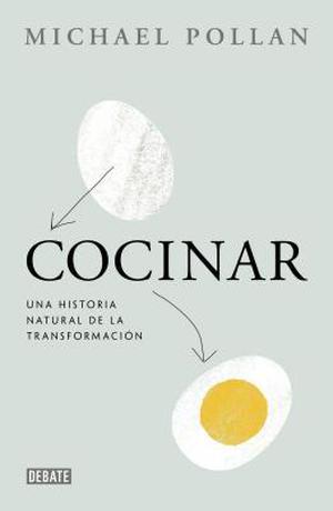 Cocinar  (Cooked: A Natural History of Transformation) by Michael Pollan