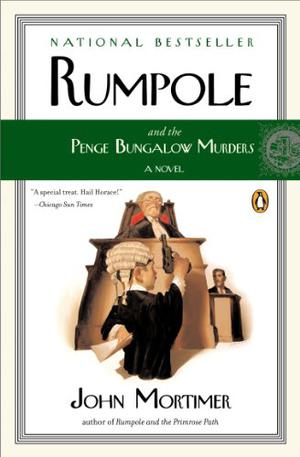 Rumpole and the Penge Bungalow Murders by John Mortimer