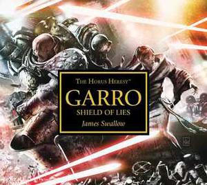 Garro: Shield of Lies (The Horus Heresy #Audio Drama)