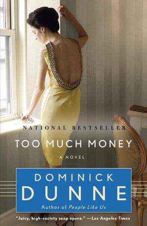 Too Much Money by Dominick Dunne, Ann Marie Lee