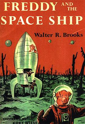 Freddy and the Space Ship by Walter Rollin Brooks